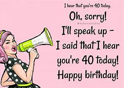 Image result for Happy Birthday 40th Someecards