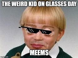 Image result for Weird Kid Memes