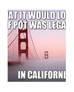 Image result for No California Shit Meme