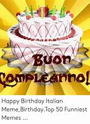 Image result for Happy Birtday Italian Memes