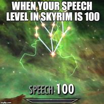 Image result for Elder Scrolls Speech 100 Meme