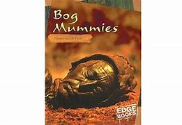 Image result for Bog Mummies Documentary