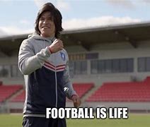 Image result for Football Life Memes