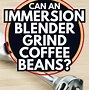 Image result for Grinding Coffee Beans without a Grinder