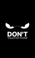 Image result for Don't Touch My Screen Wallpaper