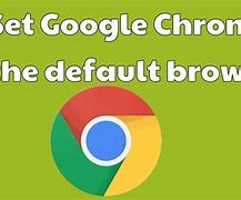 Image result for Google Chrome Default Browser Download