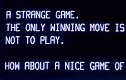 Image result for A Strange Game the Only Winning Move