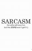 Image result for Short Sarcastic Quotes and Sayings