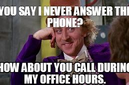 Image result for Never Answer Phone Meme