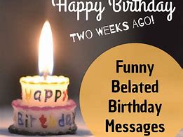 Image result for Late Birthday Wishes Free Quotes