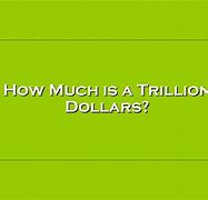 Image result for How Much Is 1 Trillion