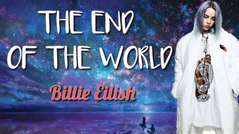 End Of The World Billie Eilish