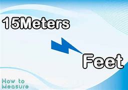 Image result for 15 Meters to Feet