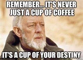 Image result for Best Coffee Memes