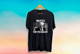 Image result for Wanted Trump for President Shirt RNC Donation