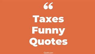 Image result for Funny Tax Slogans