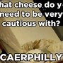 Image result for Cheese Is Life Meme