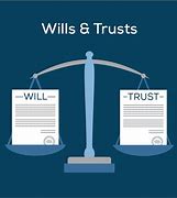 Image result for What Is the Difference Between a Trust and a Will