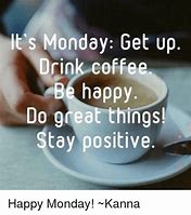 Image result for Happy Monday Meme Positive