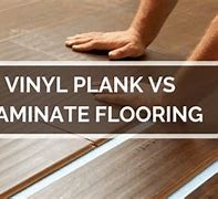 Image result for Vinyl Plank vs Laminate Wood Flooring