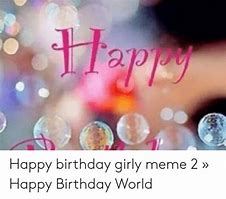 Image result for Happy Birthday Girly Meme
