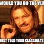 Image result for Prepare for Class Memes
