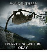 Image result for Hang in There Meme Work