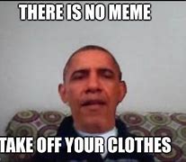 Image result for There Is No Meme