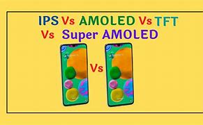 Image result for AMOLED vs IPS