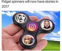 Image result for Spinner Fidget I'm a Meme