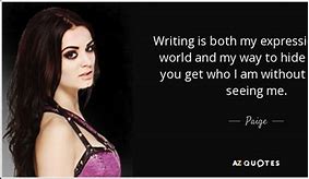 Image result for WWE Paige Quotes