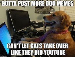 Image result for Dog at Computer Meme