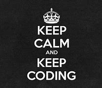 Image result for Keep Calm and Love Programming