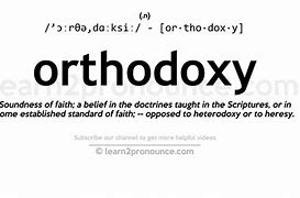 Image result for Orthodoxy Definition