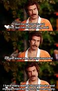 Image result for Anchorman Quotes I'm Kind of a Big Deal