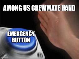 Image result for Emergency Button Meme