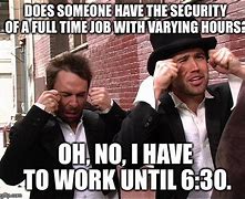 Image result for Job Security Meme