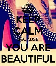 Image result for Keep Calm Beautiful Quotes