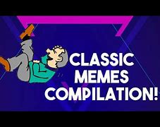 Image result for Classic Memes Collection