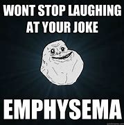 Image result for Emphysema Memes