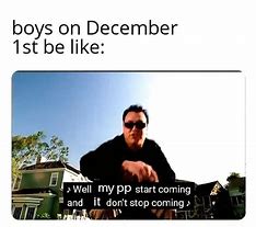 Image result for Boys On December 1st Meme