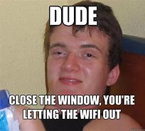 Image result for Close Your Window Letting All the Wifi Out