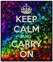 Image result for Keep Calm and Carry On