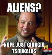 Image result for Ancient Aliens Giorgio Tsoukalos Meme