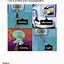 Image result for Squidward and 1 Meme