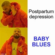 Image result for Postpartum Depression Memes