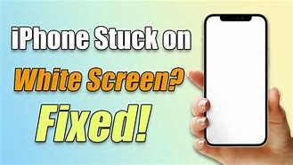 Image result for How to Fix iPhone Stuck On White Screen