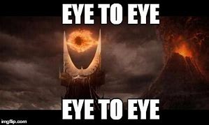 Image result for Eye to Eye Meme