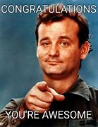 Image result for Congratulations You Are Awesome Meme