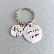 Image result for You Are My Person Keychain